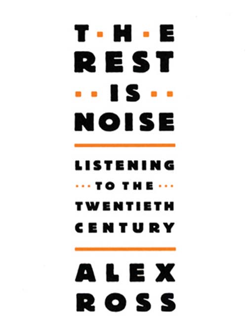 Title details for The Rest Is Noise by Alex Ross - Wait list